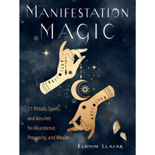 Load image into Gallery viewer, Manifestation Magic 21 Rituals, Spells, and Amulets for Abundance, Prosperity, and Wealth by Elhoim Leafar - Down To Earth