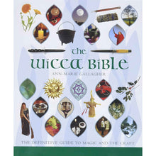 Load image into Gallery viewer, The Wicca Bible: The Definitive Guide to Magic and The Craft by Ann-Marie Gallagher - Down To Earth
