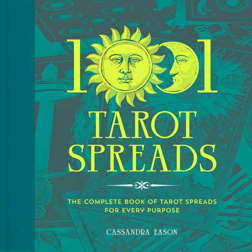 1001 Tarot Spreads: The Complete Book of Tarot Spreads for Every Purpose - Down To Earth