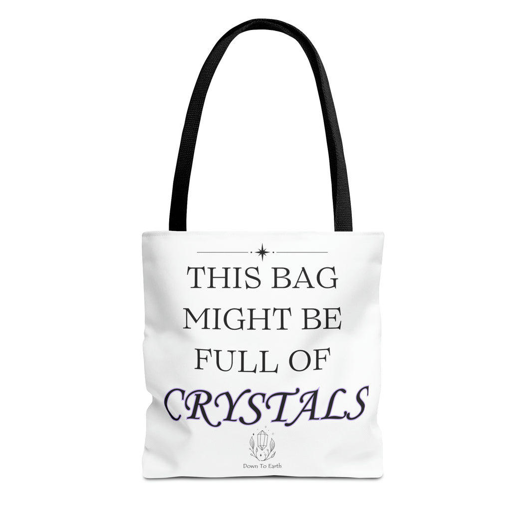 This Bag Might Be Full of Crystals Tote
