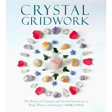 Load image into Gallery viewer, Crystal Gridwork: The Power of Crystals and Sacred Geometry to Heal, Protect and Inspire by Kiera Fogg - Down To Earth
