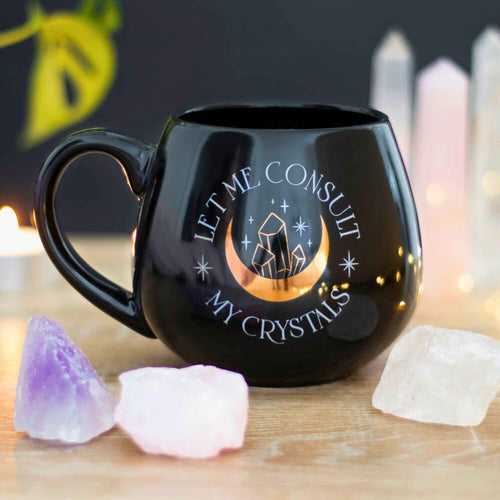 Let Me Consult My Crystals Mug on Table with Crystals - Down To Earth