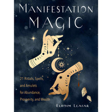 Load image into Gallery viewer, Manifestation Magic 21 Rituals, Spells, and Amulets for Abundance, Prosperity, and Wealth by Elhoim Leafar - Down To Earth
