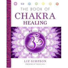 Load image into Gallery viewer, The Book of Chakra Healing by Liz Simpson  - Down To Earth
