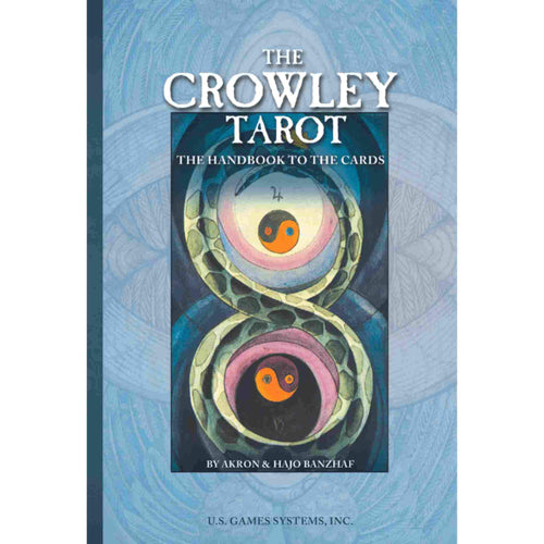 The Crowley Tarot: The Handbook to the Deck by Akron and Hajo Banzhaf - Down To Earth