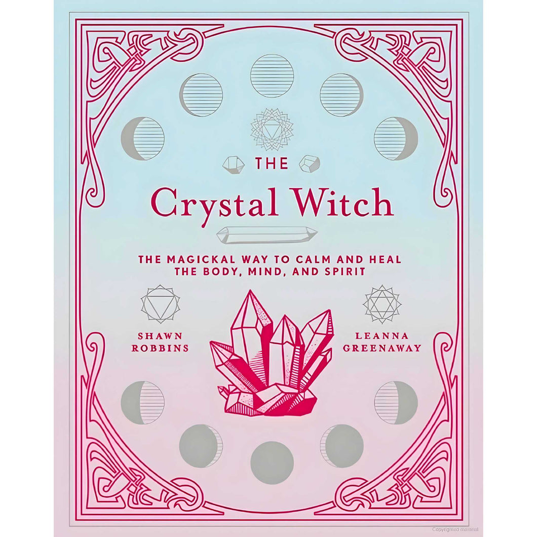 The Crystal Witch: The Magickal Way to Calm and Heal The Body, Mind, and Spirit - Down To Earth