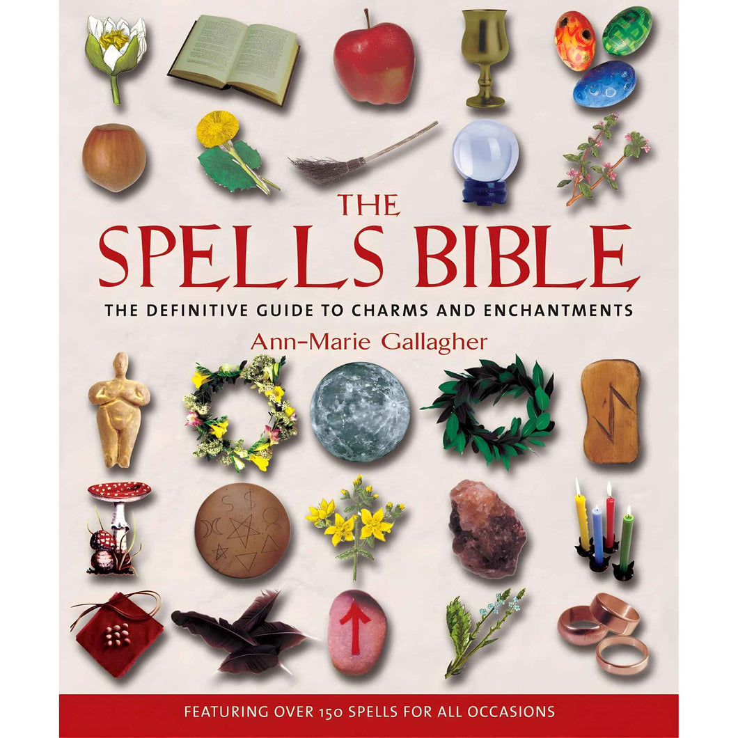 The Spells Bible: The Definitive Guide to Charms and Enchantments by Ann-Marie Gallagher - Down to Earth