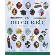 Load image into Gallery viewer, The Wicca Bible: The Definitive Guide to Magic and The Craft by Ann-Marie Gallagher - Down To Earth
