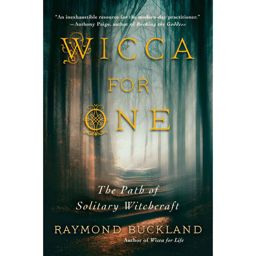 Wicca for One: The Path of Solitary Witchcraft by Raymond Buckland - Down To Earth