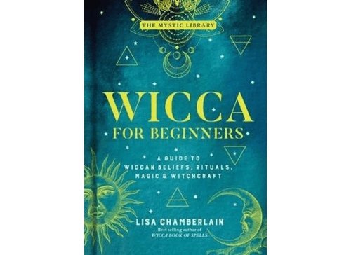Wicca for Beginners, 2: A Guide to Wiccan Beliefs, Rituals, Magic & Witchcraft (Part of the Wicca Books Series) by Lisa Chamberlain - Down To Earth Co.